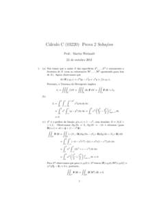 Cálculo C): Prova 2 Soluções Prof.: Martin Weilandt 25 de outubroa) Nós temos que a união S das superfícies S 1 , . . . ,S 4 é exatamente a fronteira de E (com as orientações N1 , . . . ,N4 apon