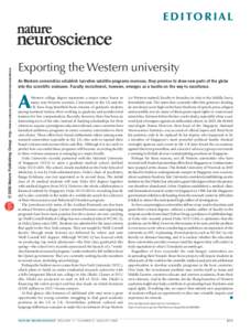 © 2008 Nature Publishing Group http://www.nature.com/natureneuroscience  e d i to r i a l Exporting the Western university As Western universities establish lucrative satellite programs overseas, they promise to draw ne
