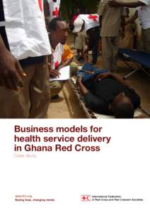 Business models for health service delivery in Ghana Red Cross Case study  www.ifrc.org