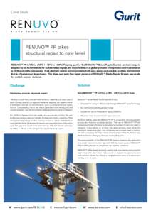 Case Study  RENUVO™ PP takes structural repair to new level RENUVO™ PP (+5oC to +18oC / +15oC to +30oC) Prepreg, part of the RENUVO™ Blade Repair System product range is adopted by BS Rotor Technic for turbine blad