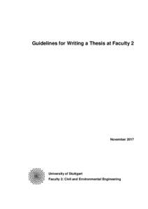 Guidelines for Writing a Thesis at Faculty 2  November 2017 University of Stuttgart Faculty 2: Civil and Environmental Engineering