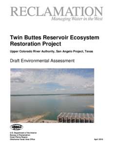 Twin Buttes Reservoir Ecosystem Restoration Project Upper Colorado River Authority, San Angelo Project, Texas Draft Environmental Assessment