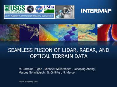 SEAMLESS FUSION OF LIDAR, RADAR, AND OPTICAL TERRAIN DATA M. Lorraine. Tighe , Michael Wollersheim , Qiaoping Zhang , Marcus Schwäbisch , S. Griffiths , N. Mercer  Agenda