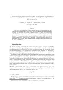 A double large prime variation for small genus hyperelliptic index calculus P. Gaudry, E. Thom´e, N. Th´eriault and C. Diem November 21, 2005 Abstract In this article, we examine how the index calculus approach for com