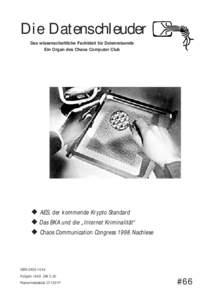 Die Datenschleuder Das wissenschaftliche Fachblatt für Datenreisende Ein Organ des Chaos Computer Club ◆ AES, der kommende Krypto Standard ◆ Das BKA und die „Internet Kriminalität“