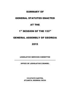 SUMMARY OF GENERAL STATUTES ENACTED AT THE 1st SESSION OF THE 153rd GENERAL ASSEMBLY OF GEORGIA 2015