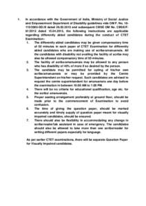 1.  In accordance with the Government of India, Ministry of Social Justice and Empowerment Department of Disability guidelines vide OM F. No[removed]DD.III dated[removed]and subsequent CBSE OM No. CBSE/F61/2013 da