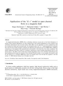 International Journal of Engineering Science–711 www.elsevier.com/locate/ijengsci Application of the ‘‘K–e’’ model to open channel ﬂows in a magnetic ﬁeld Sergey Smolentsev a,*, Mohamed Abdo