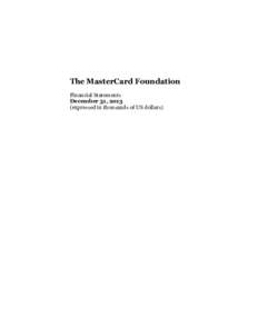 The MasterCard Foundation Financial Statements December 31, 2013 (expressed in thousands of US dollars)  June 20, 2014
