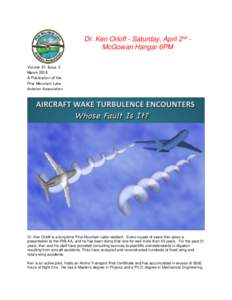 Dr. Ken Orloff - Saturday, April 2nd McGowan Hangar 6PM Volume 31: Issue 3 March 2016 A Publication of the Pine Mountain Lake Aviation Association