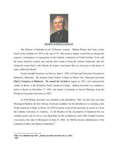 BISHOP JOSEPH GOSSMAN The Diocese of Raleigh served 52 Eastern counties. Bishop Waters died from a heart attack in his residence in 1974 at the age of 70. His positive impact would forever change the