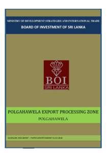 MINISTRY OF DEVELOPMENT STRATEGIES AND INTERNATIONAL TRADE  BOARD OF INVESTMENT OF SRI LANKA POLGAHAWELA EXPORT PROCESSING ZONE POLGAHAWELA
