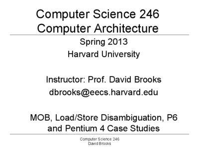 Computer Science 246 Computer Architecture Spring 2013