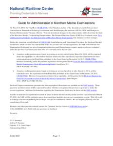 National Maritime Center Providing Credentials to Mariners Guide for Administration of Merchant Marine Examinations On March 24, 2014, the Final Rule (78 FR[removed]titled “Implementation of the Amendments to the Intern