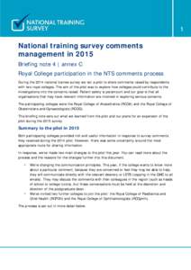 1 National training survey comments management in 2015 Briefing note 4 | annex C Royal College participation in the NTS comments process During the 2014 national trainee survey we ran a pilot to share comments raised by 