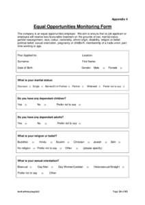 Appendix 4  Equal Opportunities Monitoring Form The company is an equal opportunities employer. We aim to ensure that no job applicant or employee will receive less favourable treatment on the grounds of sex, marital sta