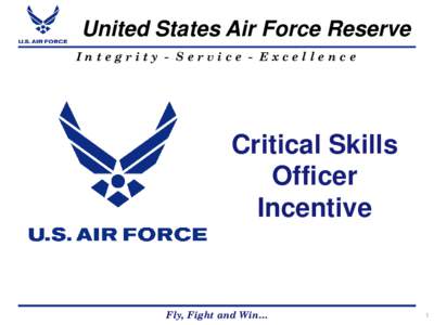 United States Air Force Reserve Integrity - Service - Excellence Critical Skills Officer Incentive