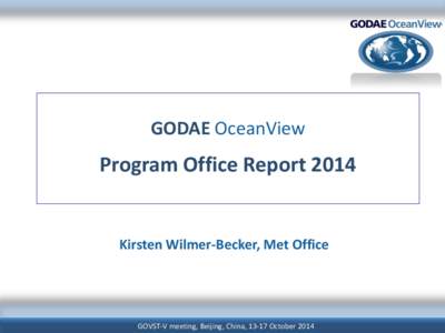GODAE OceanView  Program Office Report 2014 Kirsten Wilmer-Becker, Met Office