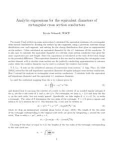 Analytic expressions for the equivalent diameters of rectangular cross section conductors Kevin Schmidt, W9CF Previously I had written up some notes where I calculated the equivalent resistance of a rectangular cross sec
