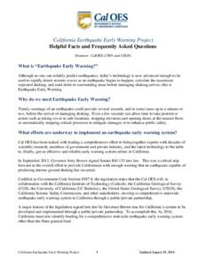 California Earthquake Early Warning Project Helpful Facts and Frequently Asked Questions (Sources: CalOES, CISN and USGS) What is “Earthquake Early Warning?” Although no one can reliably predict earthquakes, today’