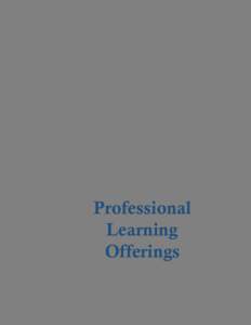 Professional Learning Offerings NCCE serves educational institutions across the U.S. and its territories by providing professional learning opportunities to educational professionals. NCCE embraces every
