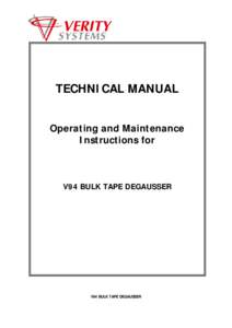 TECHNICAL MANUAL Operating and Maintenance Instructions for V94 BULK TAPE DEGAUSSER