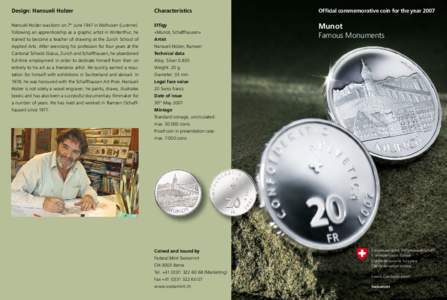 Design: Hansueli Holzer  Characteristics Official commemorative coin for the year 2007