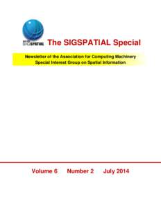 The SIGSPATIAL Special Newsletter of the Association for Computing Machinery Special Interest Group on Spatial Information Volume 6