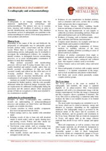ARCHAEOLOGY DATASHEET 107 X-radiography and archaeometallurgy Summary X-radiography is an imaging technique that has numerous