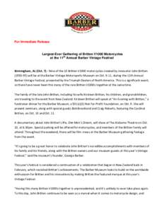 For Immediate Release  Largest-Ever Gathering of Britten V1000 Motorcycles at the 11th Annual Barber Vintage Festival  Birmingham, AL (OctNine of the 10 Britten V1000 motorcycles created by innovator John Britten