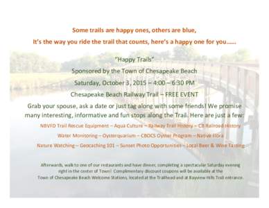 Some trails are happy ones, others are blue, It’s the way you ride the trail that counts, here’s a happy one for you…… “Happy Trails” Sponsored by the Town of Chesapeake Beach Saturday, October 3, 2015 – 4: