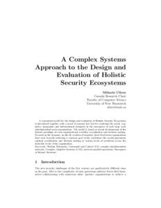 A Complex Systems Approach to the Design and Evaluation of Holistic Security Ecosystems Mihaela Ulieru Canada Research Chair