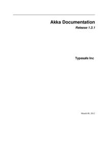 Akka Documentation Release[removed]Typesafe Inc  March 08, 2012