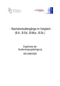 - Bachelorstudiengänge im Vergleich (B.A., B.Ed., B.Mus., B.Sc.)  Ergebnisse der Studieneingangsbefragung WS