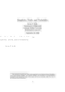 Simplicity, Truth, and Probability Kevin T. Kelly Department of Philosophy Carnegie Mellon University ∗ September 23, 2010