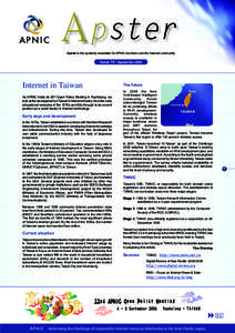 Apster is the quarterly newsletter for APNIC members and the Internet community.  Issue 19 - September 2006 Internet in Taiwan As APNIC holds its 22 Open Policy Meeting in Kaohsiung, we
