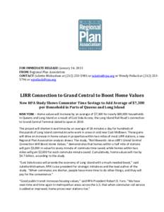 FOR IMMEDIATE RELEASE: January 14, 2013 FROM: Regional Plan Association CONTACT: Juliette Michaelson at[removed]or [removed] or Wendy Pollack at[removed]or [removed] LIRR Connection to Grand Ce