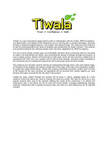 !  ‘Tiwala’ is a new international project which works in collaboration with the charity ‘TEN Foundations’. It is based within rural regions of the Philippines and our aim focuses on poverty alleviation, achieved