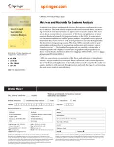K. Murota, University of Tokyo, Japan  Matrices and Matroids for Systems Analysis A matroid is an abstract mathematical structure that captures combinatorial properties of matrices. This book offers a unique introduction