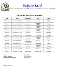 Driftwood School P O Box 8 Port Orford, OR 97465 • Phone: ( • Fax: ( • www.2cj.com 2015 Girls Basketball Schedule Day