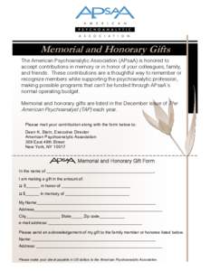 Memorial and Honorary Gifts The American Psychoanalytic Association (APsaA) is honored to accept contributions in memory or in honor of your colleagues, family, and friends. These contributions are a thoughtful way to re