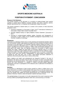 SPORTS MEDICINE AUSTRALIA POSITION STATEMENT: CONCUSSION Purpose of this Statement The primary purpose of this document is to provide an evidence-based, best practice summary to assist Sports Medicine Australia members a