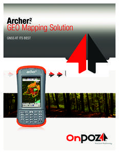 Archer 2 GEO Mapping Solution ™ GNSS AT ITS BEST