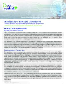 Domain-driven, service-oriented, high quality solutions are in our DNA.  The Need for Smart Data Visualization By: Krishna Ramaswamy, PhD; Stephanie Nealis, MS; Shannon Brown, PMP; Adam Welsh