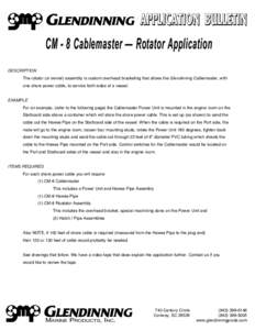 G LENDINNING A P P L I C A T I O N B U L L E T I N CM - 8 Cablemaster — Rotator Application DESCRIPTION The rotator (or swivel) assembly is custom overhead bracketing that allows the Glendinning Cablemaster, with one s