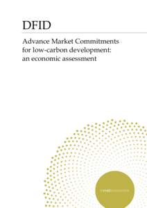 DFID Advance Market Commitments for low-carbon development: an economic assessment  DFID