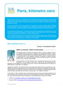 París, kilómetro cero Desde el 30 de noviembre al 11 de diciembre, París se moverá al ritmo de negociadores y jefes de Estado y gobierno que se reunirán para redactar el acuerdo sobre cambio climático más importan