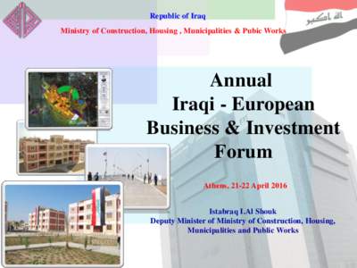Republic of Iraq Ministry of Construction, Housing , Municipalities & Pubic Works Annual Iraqi - European Business & Investment