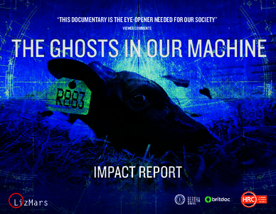 “THIS DOCUMENTARY IS THE EYE-OPENER NEEDED FOR OUR SOCIETY” VIEWER COMMENTS IMPACT REPORT  THE GHOSTS