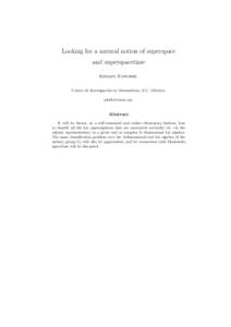 Looking for a natural notion of superspace and superspacetime Adolfo Sanchez Centro de Investigaci´on en Matem´aticas A.C. (M´exico) 